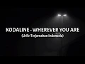 Lagu Wherever You Are - Kodaline (Lirik+Terjemahan Indonesia)