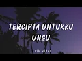 Download Lagu Tercipta Untukku -  Ungu ( lirik )