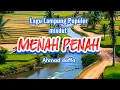 Download Lagu MENAH PENAH Lagu Lampung Populer mixdut voc. Ahmad daffa cipt. Hila Hambala