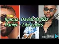 Kizz Daniel Davido ft Iyanya like lyrics