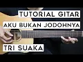 Download Lagu (TUTORIAL GITAR) AKU BUKAN JODOHNYA - TRI SUAKA | Lengkap Dan Mudah