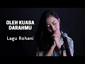 Download Lagu OLEH KUASA DARAHMU (LAGU ROHANI) -  MICHELA THEA COVER