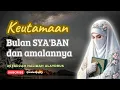 Lagu Tausiyah USTADZAH HALIMAH ALAYDRUS || Keutamaan bulan SYA'BAN dan amalannya