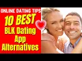 10 BEST BLK Dating App Alternatives 2024