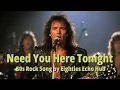 Lagu Need You Here Tonight – 80s Rock Love Song | Full Performance