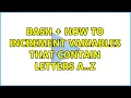 bash how to increment variables that contain letters a z 3 Solutions