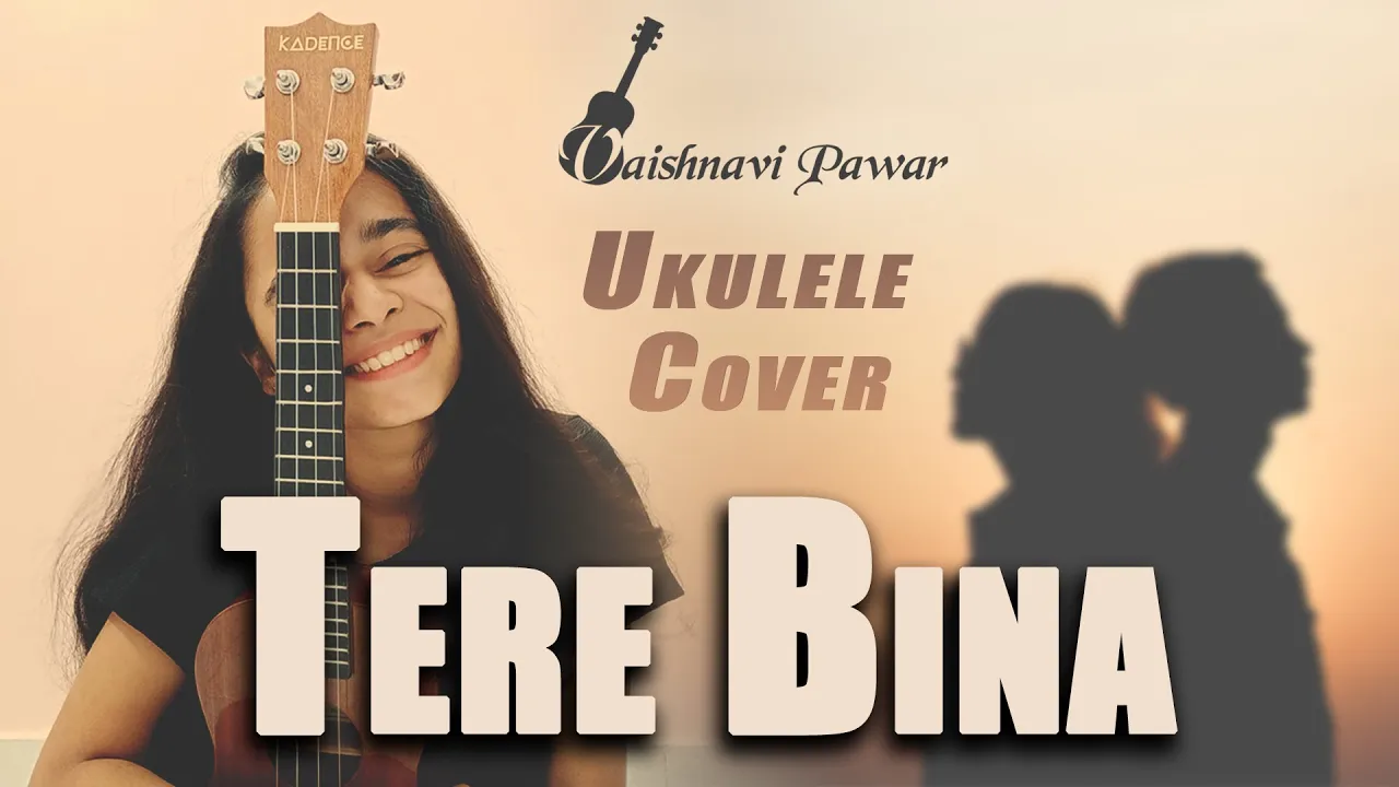 Tere Bina - Ukulele Cover | Vaishnavi Pawar | Zaeden | Jonita Gandhi