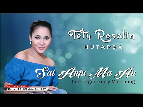 Download MP3 Tety Rosalin Hutapea - Sai Anju Ma Au [ OFFICIAL MUSIC VIDEO ] [SMS TRHKI ke 1212]