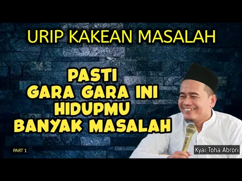 Download MP3 URIP KAKEAN MASALAH part 1 - Ust Toha Abrori