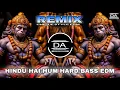 Download Lagu HINDU HAI HUM DJ EDM MIX | HARD BASS REMIX | JAY SHREE RAM |  NEW CIRCUIT MIX | DJ ARI REMIX |