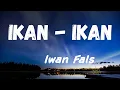 Download Lagu Iwan Fals - Ikan - Ikan Lyrics Video