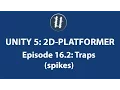 Unity 5 2D PLATFORMER-Traps 16 2