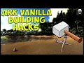 Ark Vanilla Building Hacks Building Tips Without Using Mods 2020