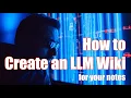 How to Create a Karpathy LLM Wiki for your Notes