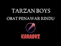 Download Lagu Tarzan Boys - Obat Penawar Rindu Karaoke