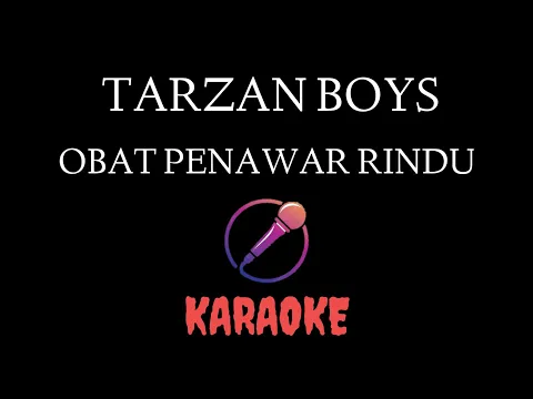 Download MP3 Tarzan Boys - Obat Penawar Rindu Karaoke