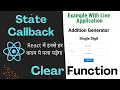 React State Callback and Clear function with working application and code React JS tutorial