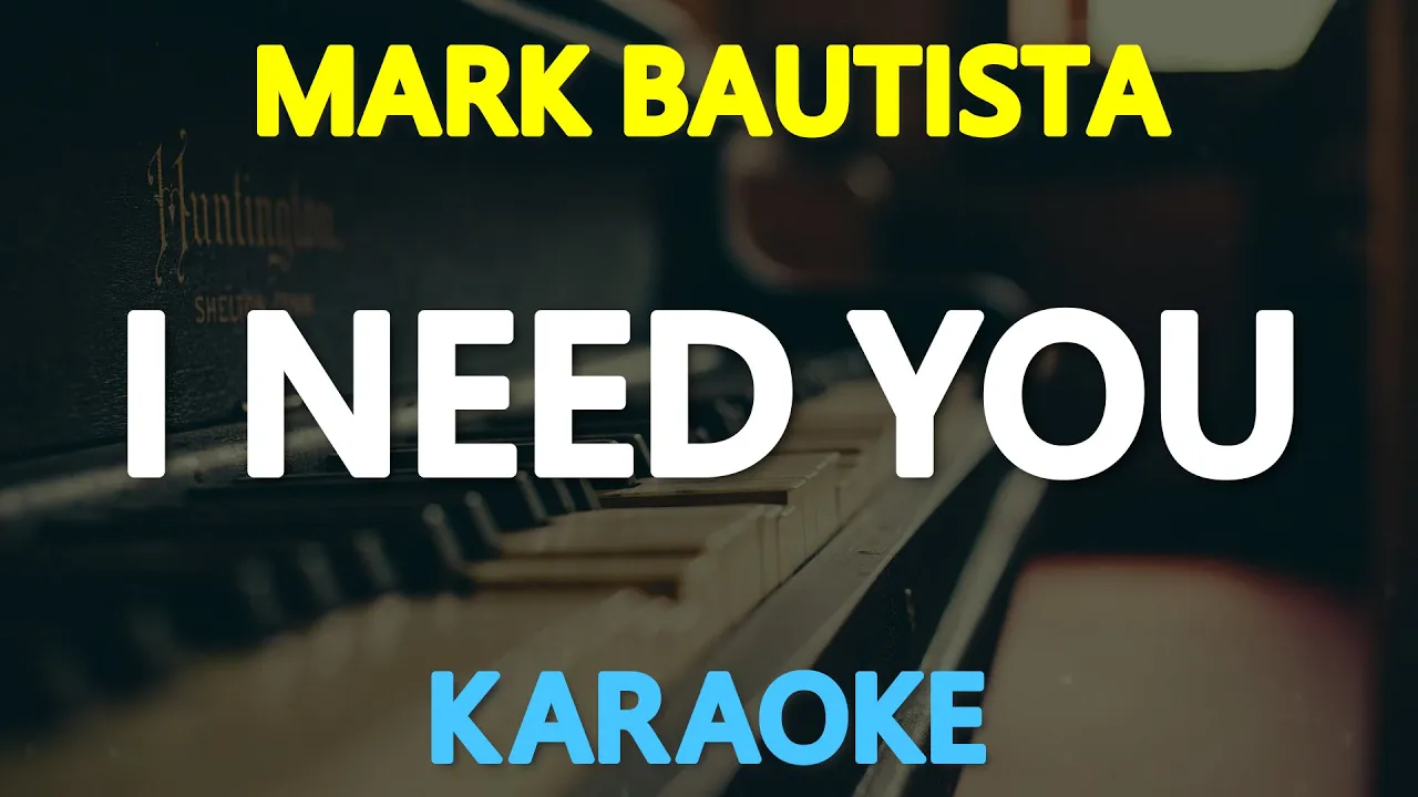 I NEED YOU - Mark Bautista (KARAOKE Version)