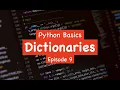 Python Basics - Dictionaries Episode 9