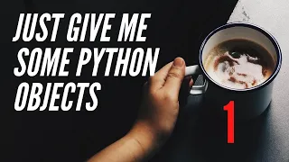 Just Give Me Some Python Object Interaction - Introduction to objects in the real world