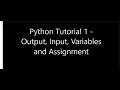 Programming in Python for Complete Beginners Output Input Variables Assignment