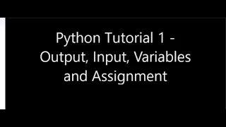 Programming in Python for Complete Beginners Output Input Variables Assignment