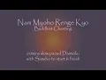 Download Lagu 60mins Slow Daimoku - Nam Myoho Renge Kyo - with sansho to start \u0026 finish