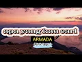 Download Lagu armada apa yang kau cari ( lirik lagi )