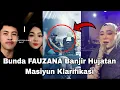 Lagu BUNDA FAUZANA BANJIR HUJATAN KONSER SEMALAM, MASIYUN KLARIFIKASI
