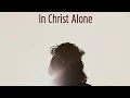 Download Lagu ✝️ ✨IN CHRIST ALONE 🕊️✝️