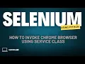 Learn Selenium with Python Invoke Chrome Browser using Service Class Selenium Course Tutorial