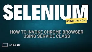 Learn Selenium with Python Invoke Chrome Browser using Service Class Selenium Course Tutorial