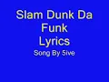 5ive - Slam Dunk Da Funk Lyrics