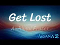 Awhimai Fraser - Get Lost (from "Moana 2") (Lyrics)