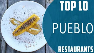 Top 10 Best Restaurants to Visit in Pueblo USA - English