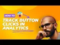 Button Click Tracking in Google Analytics 4 With Google Tag Manager