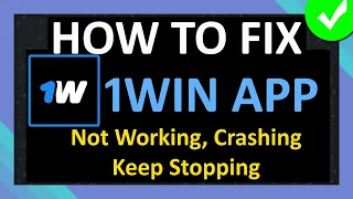 How To Fix 1Win App Not Working Crashing Keep Stopping or Not Loading