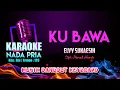 Download Lagu Ku Bawa Karaoke Nada COWOK | Elvy Sukaesih Cipt. Murad Harris | Musik Dangdut Keyboard