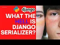 What is Django Serializer Serializers in Django Rest Framework step by step explanation