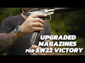 Upgrading Smith Wesson SW22 Victory Mags