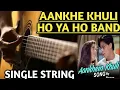 Download Lagu Aankhein Khuli Ho Ya Ho Band Isingle string guitar tab lesson I Mohabbatein themI