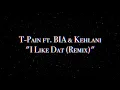 T-Pain ft. BIA & Kehlani - "I Like Dat (Remix)" [Lyrics]