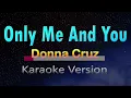 ONLY ME AND YOU - Donna Cruz (KARAOKE) HD
