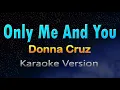 Lagu ONLY ME AND YOU - Donna Cruz (KARAOKE) HD