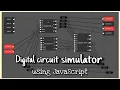 I made a Digital Circuit Simulator using JavaScript Let s see how Code Universe