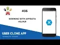 Xamarin Android Uber Clone - Working With App Data Helper