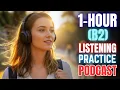 1 Hour English Listening Practice (B2 Level) 🔥 || Train Your Ears for Fluency