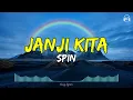 Download Lagu SPIN - Janji Kita | Lirik Lagu