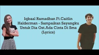 Download Iqbal ft.Caitlin - Sampaikan Sayangku Untuk Dia Ost.Ada Cinta Di SMA MP3