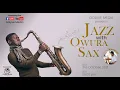 Download Lagu JAZZ WITH OWURA SAX